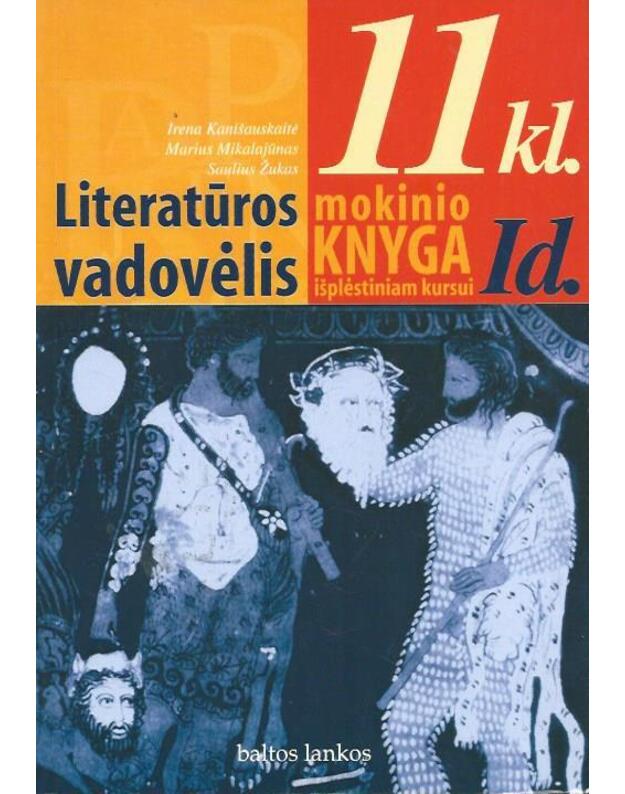 Literatūros vadovėlis 11 kl.: mokinio knyga išplėstiniam kursui - I. Kanišauskaitė, M. Mikalajūnas, S. Žukas