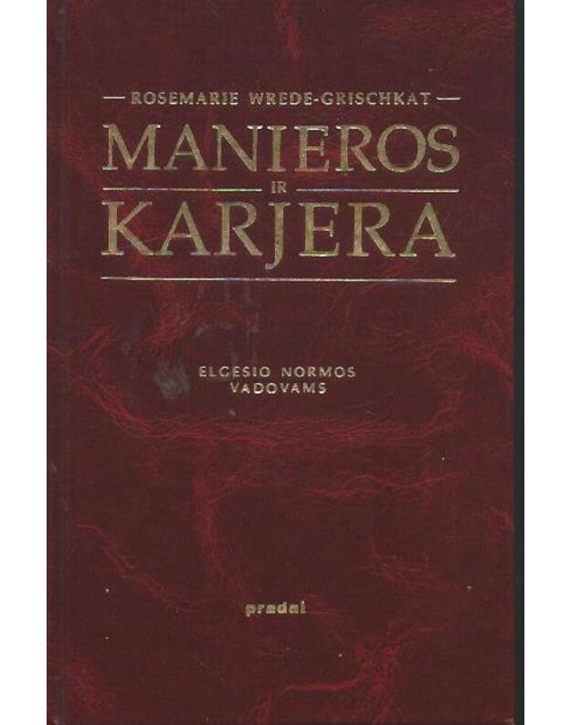 Manieros ir karjera: elgesio normos vadovams - Wrede-Grisckat Rosemarie
