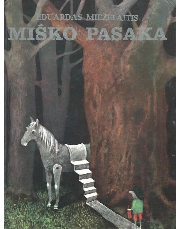 Miško pasaka. Mažiems ir dideliems - Mieželaitis Eduardas