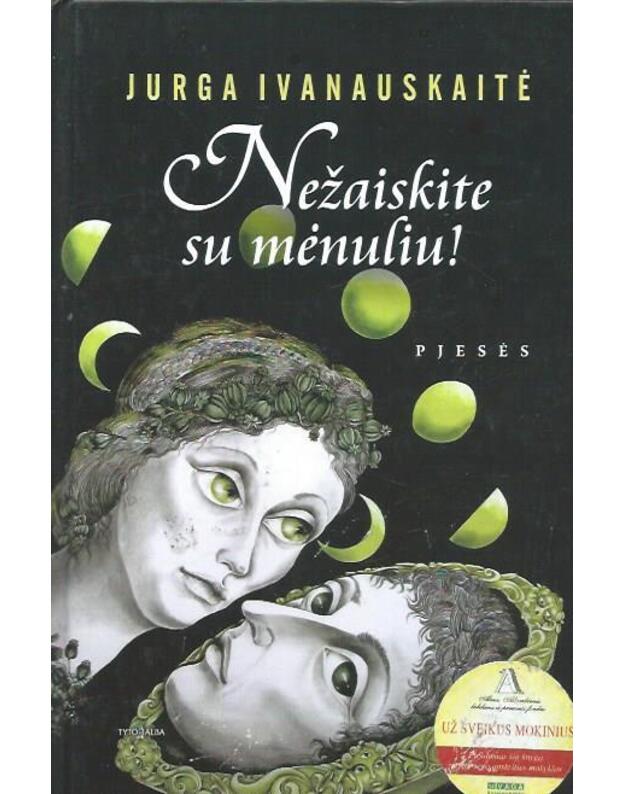 Nežaiskite su mėnuliu - Ivanauskaitė Jurga