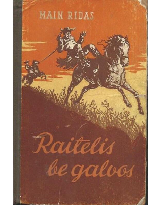 Raitelis be galvos / 1954 - Tomas Main Ridas