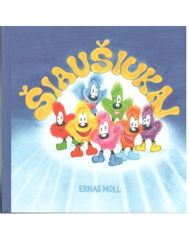 Šiaušiukai - Moll Ernas