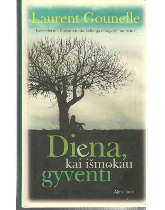 Diena, kai išmokau gyventi - Laurent Gounelle