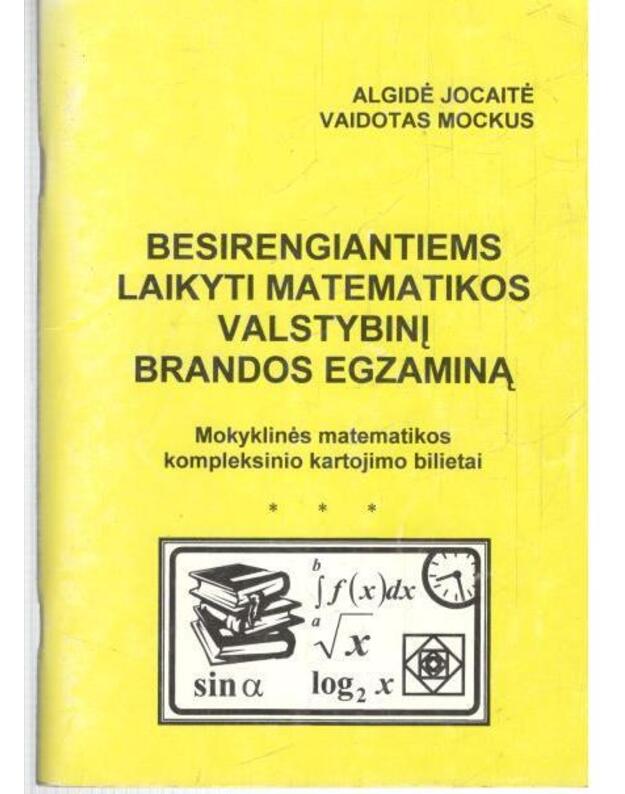 Besirengiantiems laikyti matematikos valstybinį brandos egzaminą - Algidė Jocaitė, Vaidotas Mockus