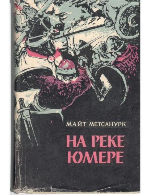 Na reke Jumere. Roman - Metsanurk Mait 