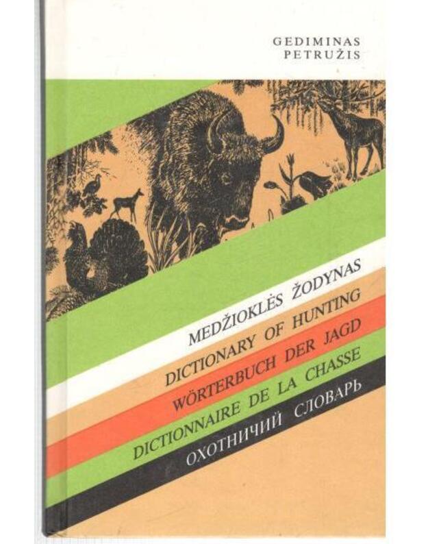Medžioklės žodynas / Dictionary of Hunting / Worterbuch der Jagd - Petružis Gediminas