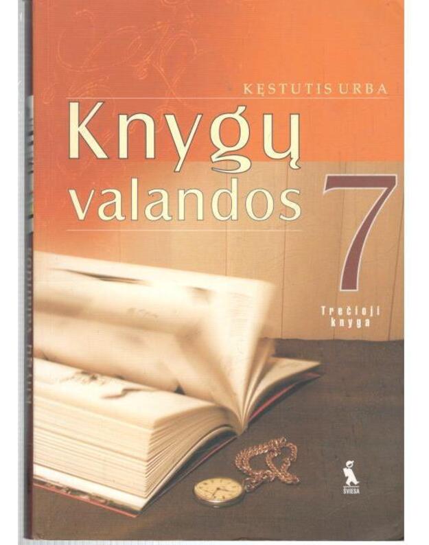 Knygų valandos. Skaitiniai 7 klasei, 3-ioji knyga - Urba Kęstutis
