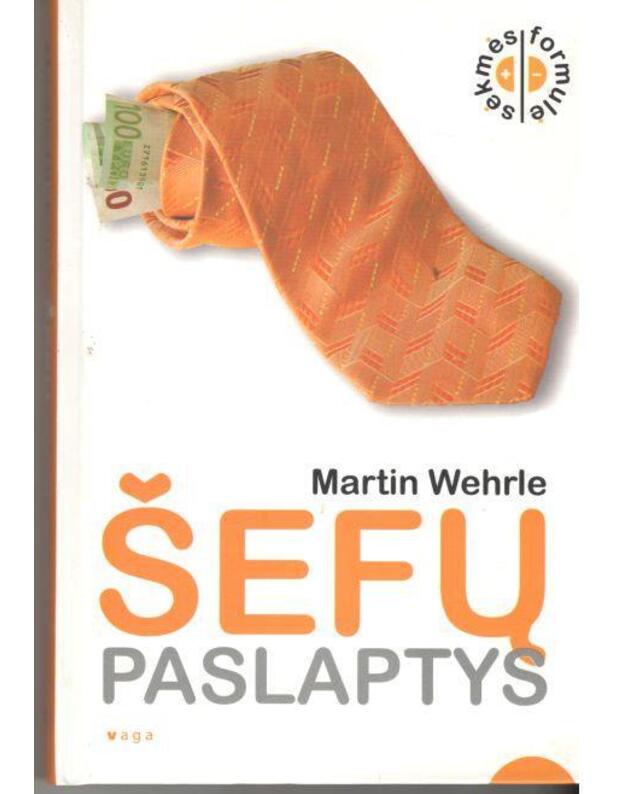 Šefų paslaptys / Sėkmės formulė - Wehrle Martin 