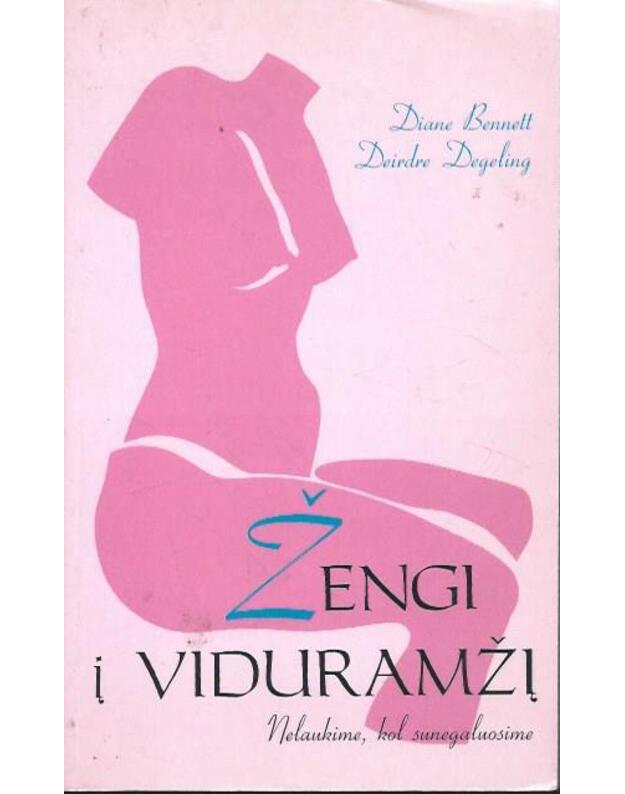 Žengi į viduramžį: Nelaukime, kol sunegaluosime - D. Bennett, D. Degeling