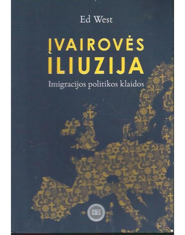 Įvairovės iliuzija: imigracijos politikos klaidos - Ed West