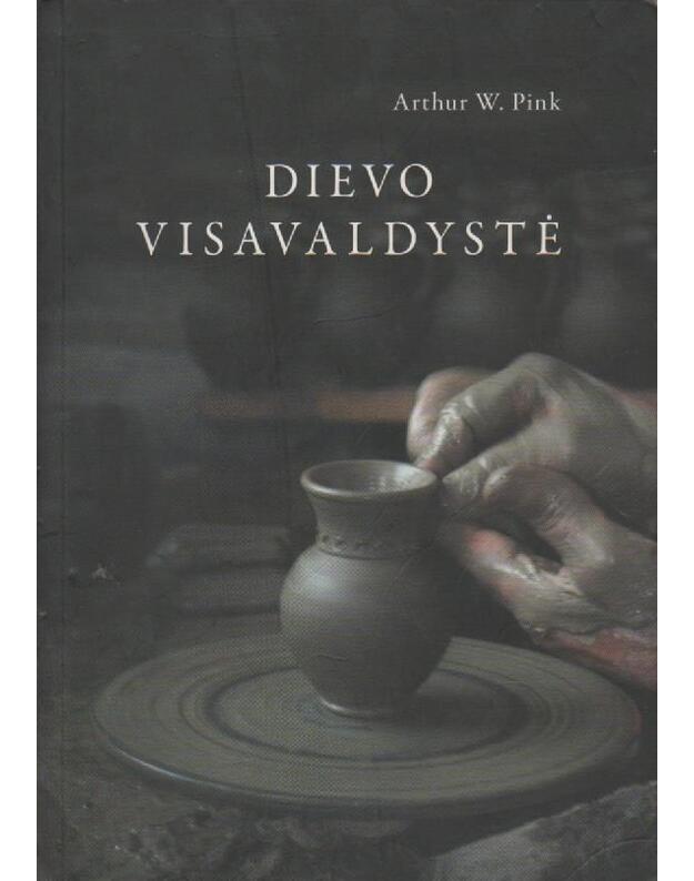 Dievo visavaldystė - Arthur W. Pink