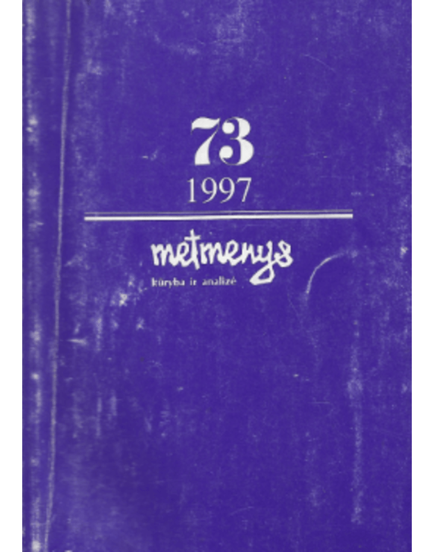 Metmenys 73/1997. Kūryba ir analizė - redaguoja Violeta Kelertienė, Rimvydas Šilbajoris