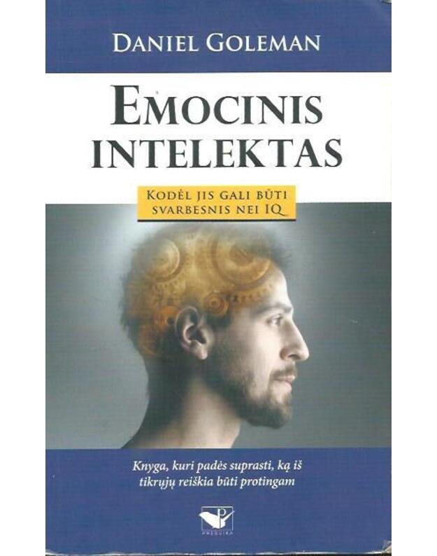 Emocinis intelektas: kodėl jis negali būti svarbesnis nei IQ - Goleman Daniel 