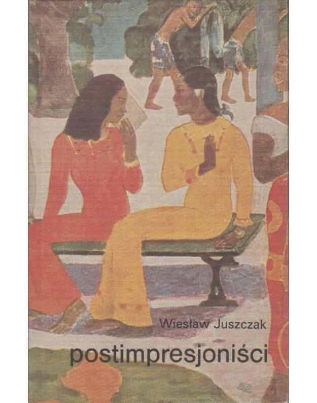 Postipresjonisci - Juszczak Wieslaw