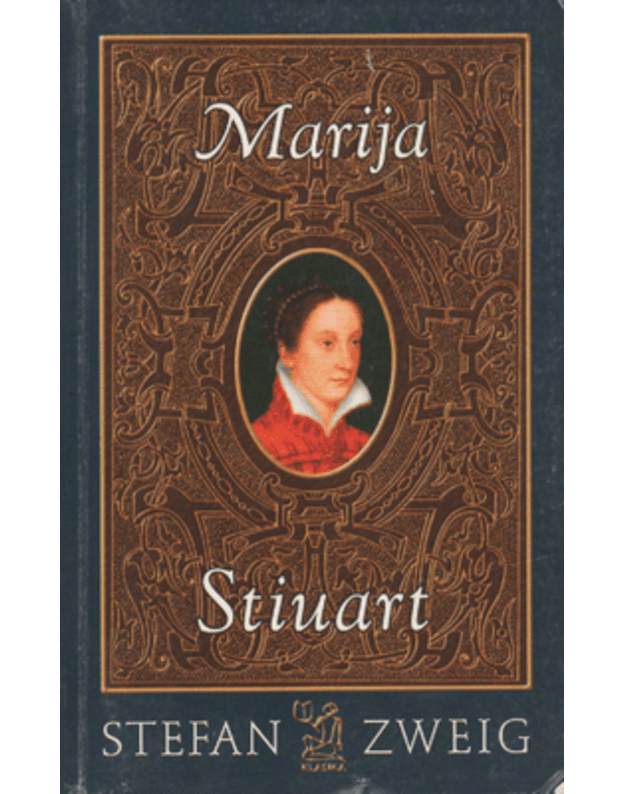 Marija Stiuart. Romanas - Zweig Stefan