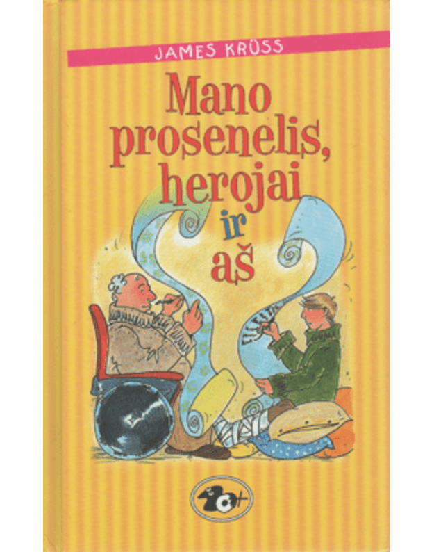 Mano prosenelis, herojai ir aš - Kruss James