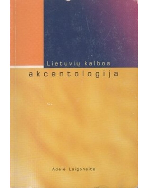 Lietuvių kalbos akcentologija - Laigonaitė A.