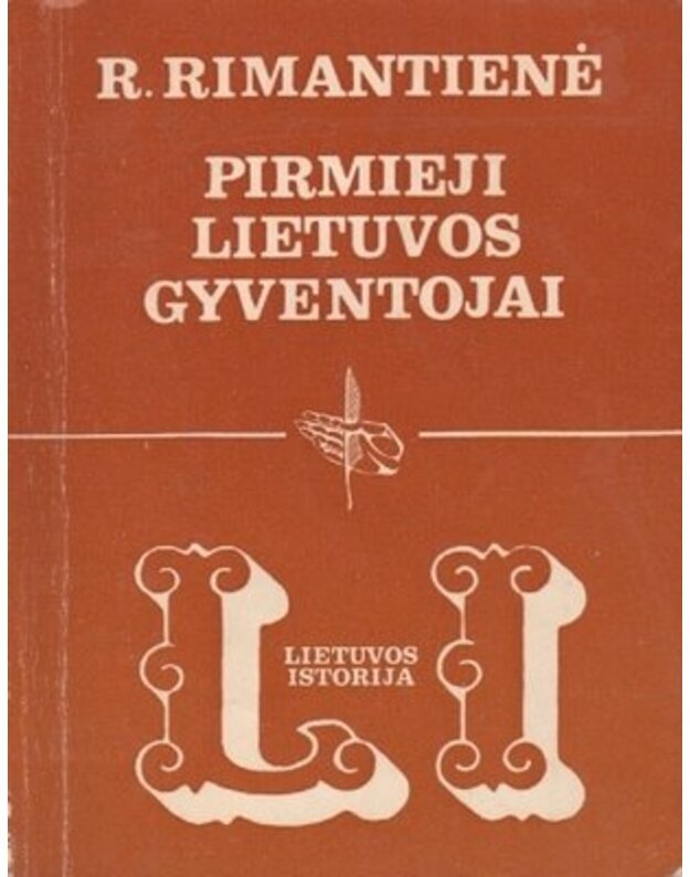 Pirmieji Lietuvos gyventojai / Lietuvos istorija - Rimantienė Rimutė