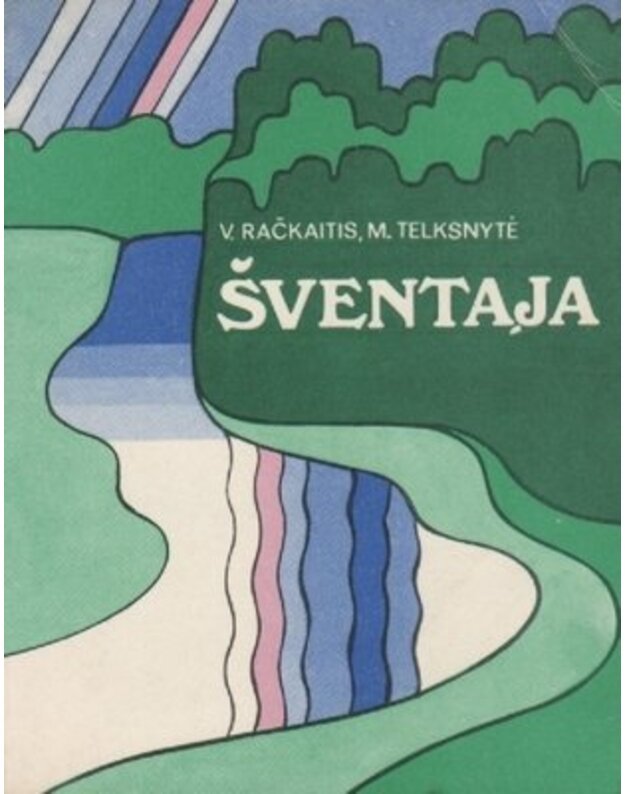 Šventąja. 246 km maršrutas - V. Račkaitis, M. Telksnytė