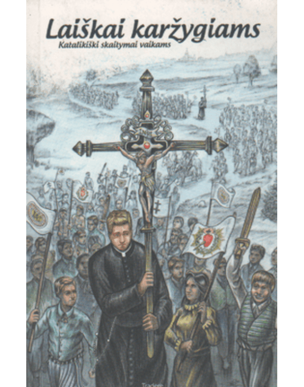 Laiškai karžygiams. Katalikiški skaitiniai vaikams - sud. Parčiauskai Marius ir Monika