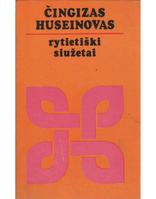Rytietiški siužetai. Romanas - Huseinovas Čingizas