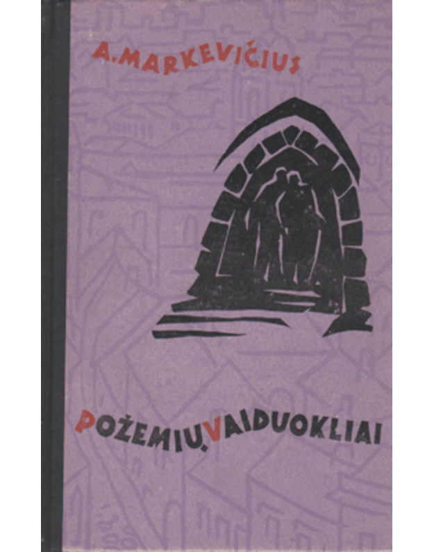 Požemių vaiduokliai - Markevičius Anelius