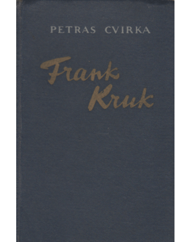 Frank Kruk, arba Graborius Pranas Krukelis. Romanas - Cvirka Petras 