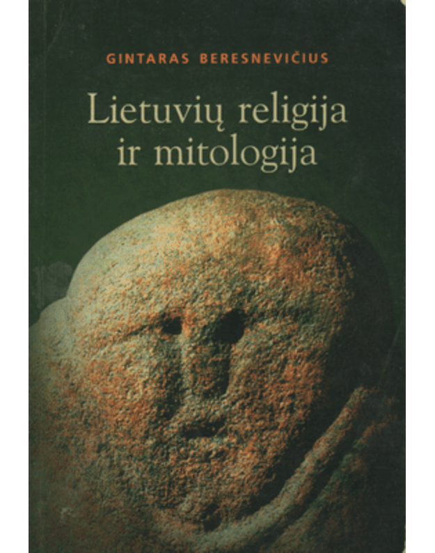 Lietuvių religija ir mitologija - Beresnevičius Gintaras