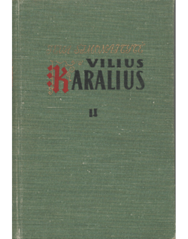 Vilius Karalius, II tomas / 1956 - Simonaitytė Ieva