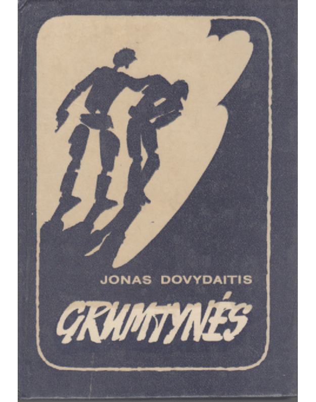 Grumtynės. Pasakojimai - Dovydaitis Jonas