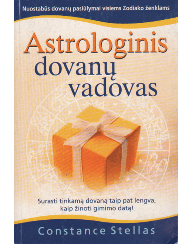 Astrologinis dovanų vadovas. Apmąstymai, patarimai - Stellas Constance