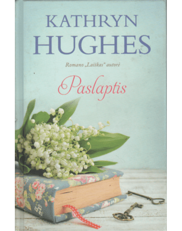 Paslaptis. Romanas - Hughes Kathryn