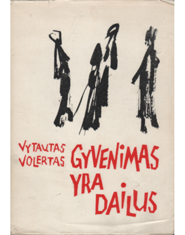 Gyvenimas yra dailus. Romanas - Volertas Vytautas 