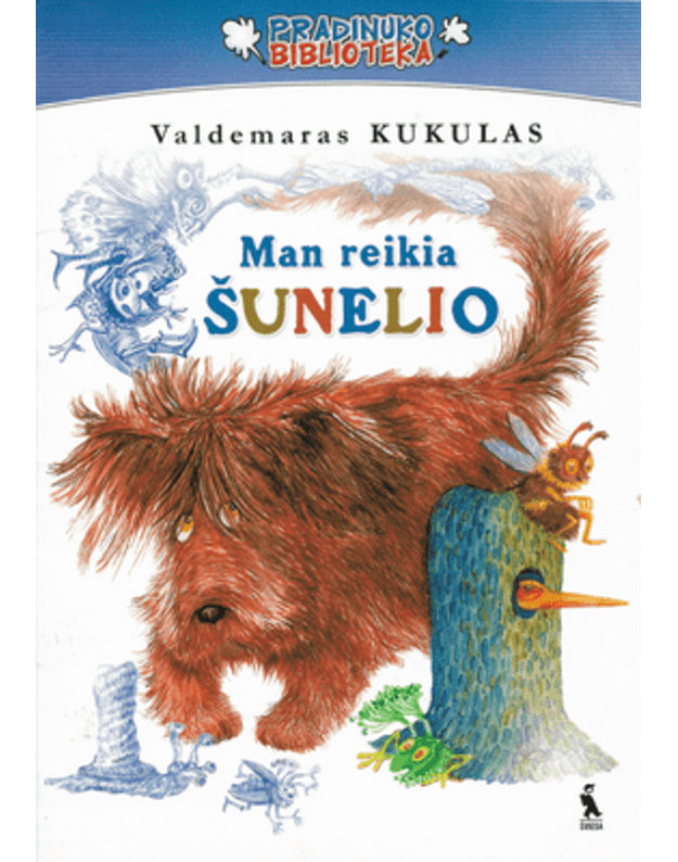 Man reikia šunelio / Pradinuko biblioteka - Kukulas Valdemaras