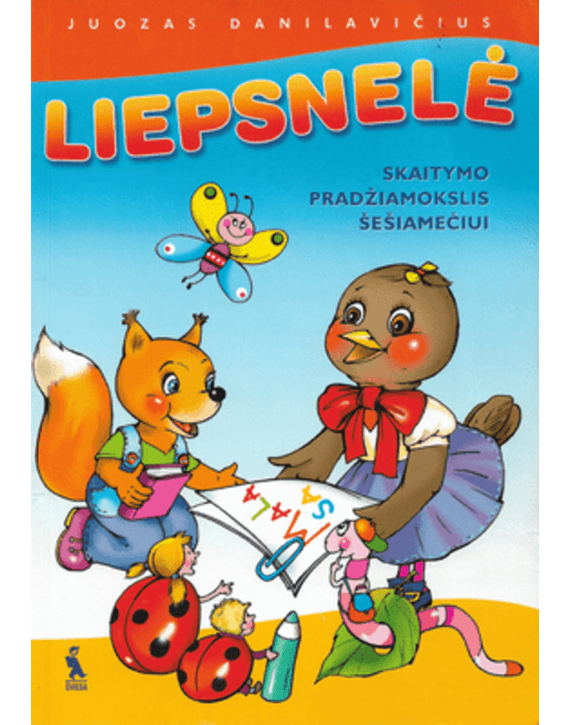 Liepsnelė. Skaitymo pradžiamokslis šešiamečiui - Danilavičius Juozas