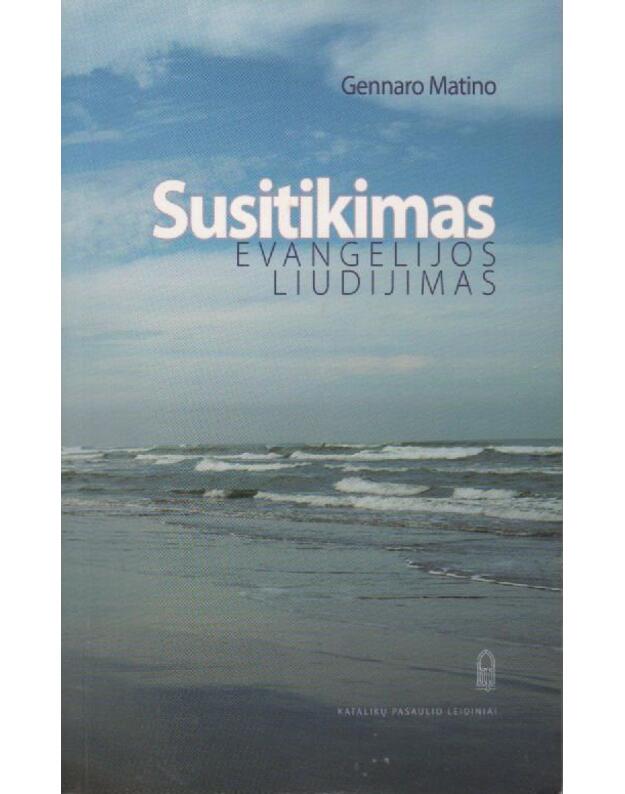 Susitikimas: Evangelijos liudijimas - Matino Gennaro