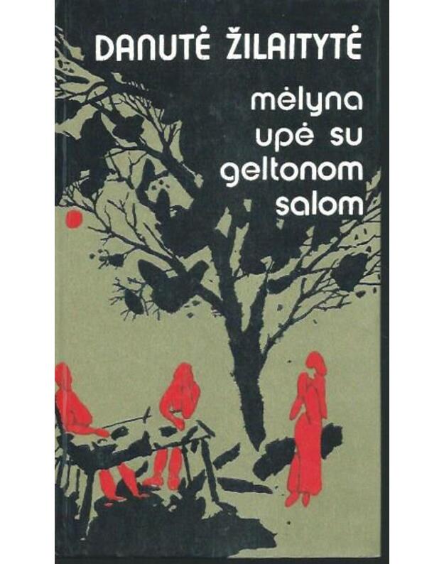 Mėlyna upė su geltonom salom.  Apsakymai - Danutė Žilaitytė