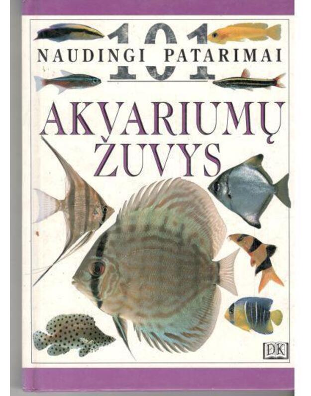 Akvariumų žuvys / 101 naudingi patarimai - Mills Dick