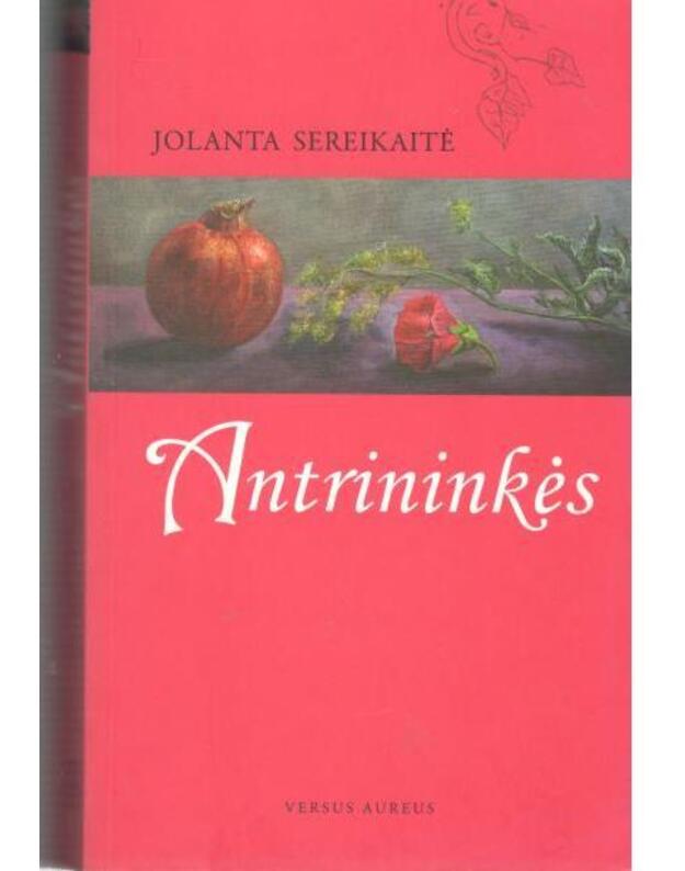 Antrininkės. Romanas - Sereikaitė Jolanta 