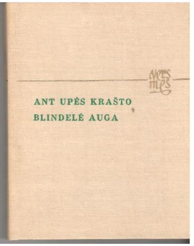 Ant upės krašto blindelė auga / Versmės - Eilėraščiai lietuvių ir lenkų kalbomis