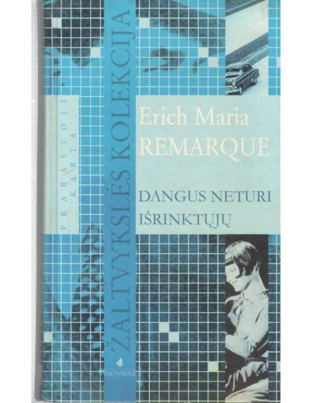 Dangus neturi išrinktųjų / 2006 - Remarkas Erichas Marija / Erich Maria Remarque