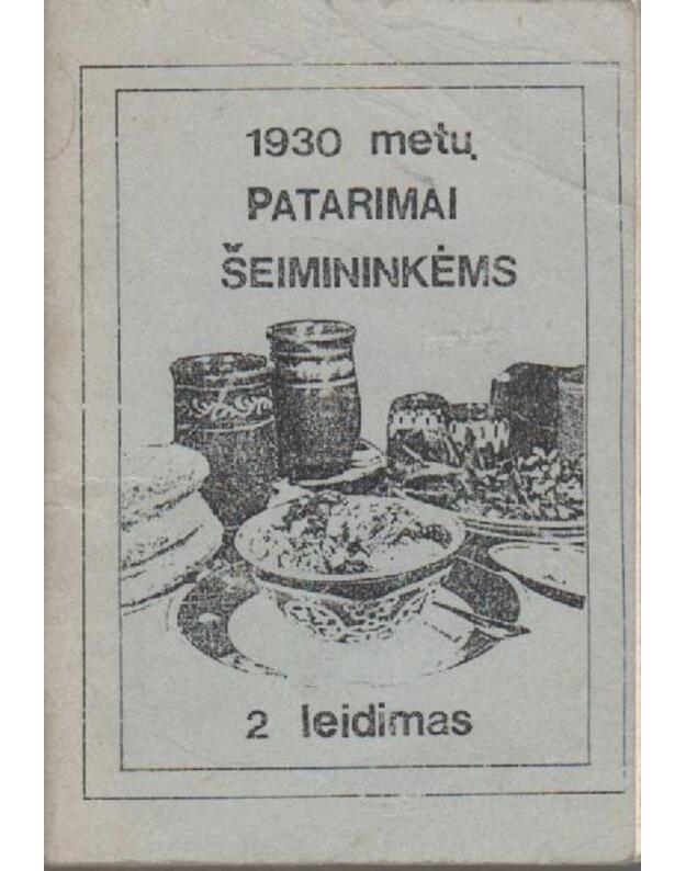 1930 patarimai šeimininkėms. 2 leidimas - -