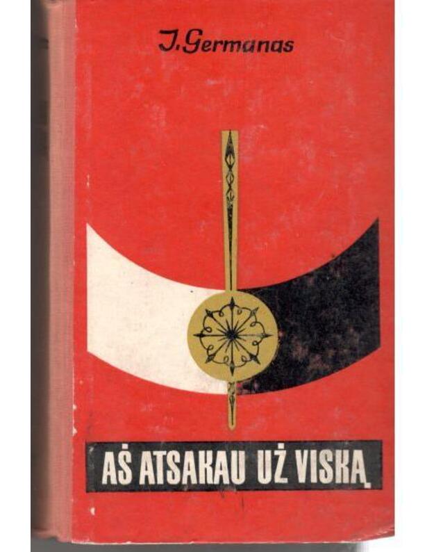 Aš atsakau už viską - Germanas J.