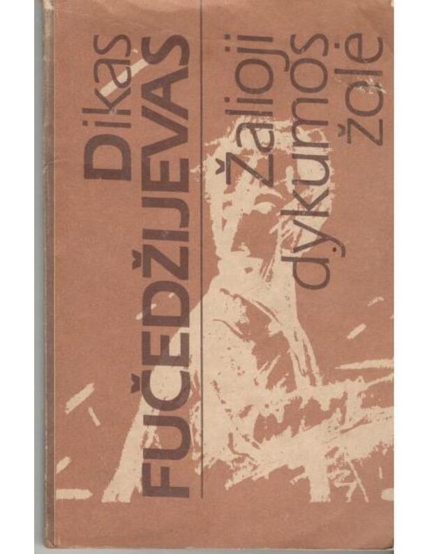 Žalioji dykumos žolė. Romanas - Fučedžijevas Dikas