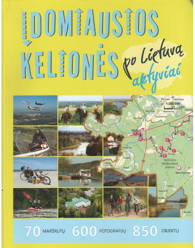 Įdomiausios kelionės po Lietuvą aktyviai - Kandrotienė Danguolė, Kandrotas Vytautas