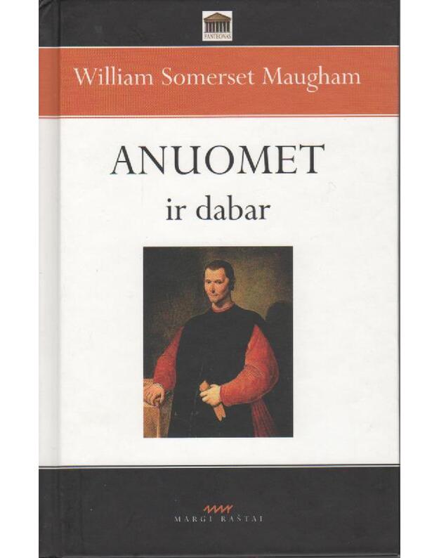 Anuomet ir dabar. Istorinis romanas - Maugham William Somerset