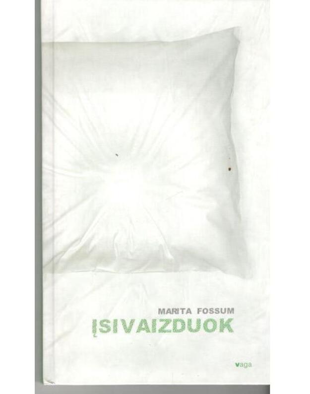 Įsivaizduok. Romanas - Fossum Marita 