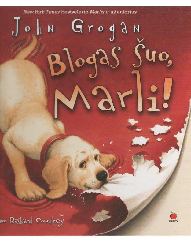 Blogas Šuo, Marli! - Grogan John