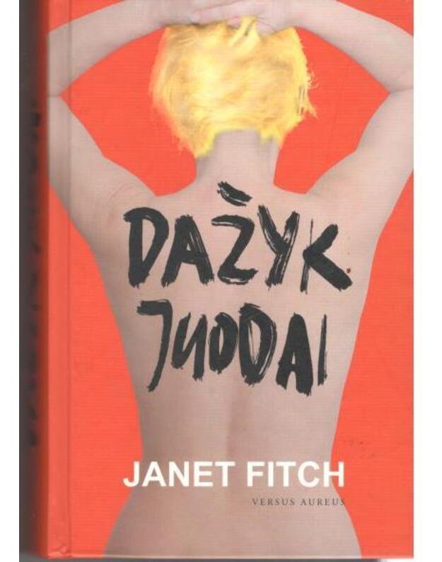 Dažyk juodai. Romanas - Fitch Janet