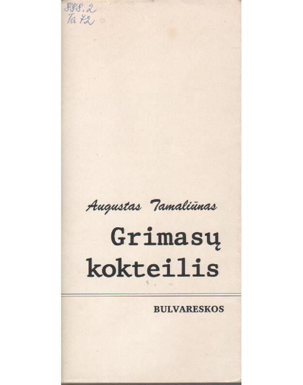 Grimasų kokteilis. Bulvareskos - Tamaliūnas Augustas